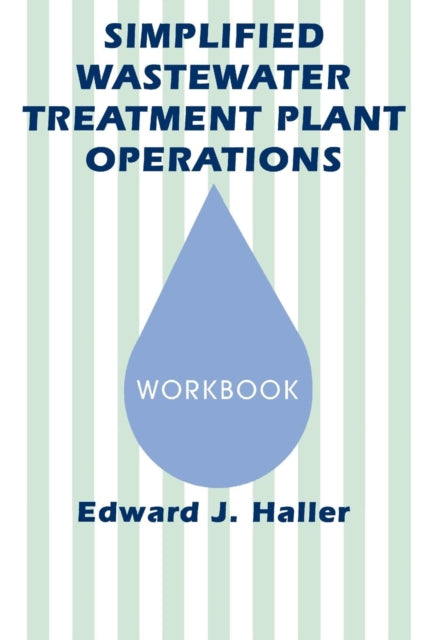 Book cover of: Simplified Wastewater Treatment Plant OperationsWorkbook