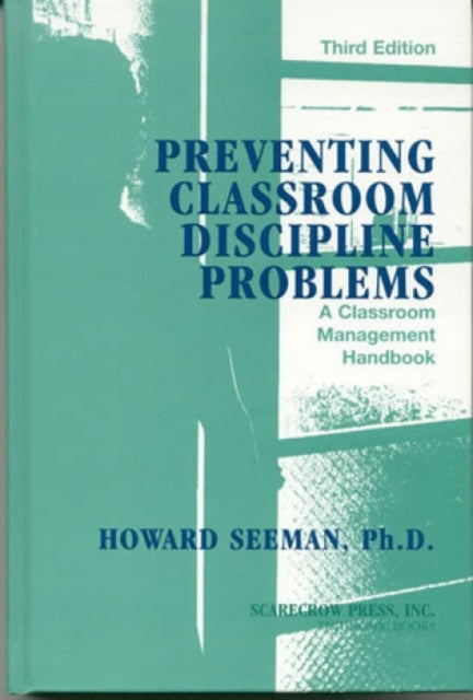 Book cover of: Preventing Classroom Discipline Problems. By: Howard Seeman
