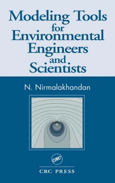 Book cover of: Modeling Tools for Environmental Engineers and Scientists. By: Nirmala Khandan