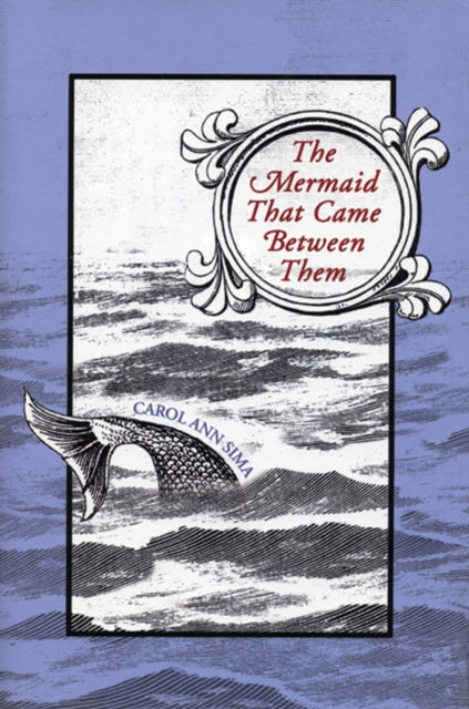Book cover of: Mermaid That Came Between Them. By: Carol Ann Sima