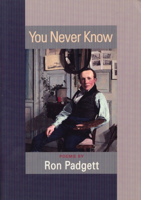 Book cover of: You Never Know. By: Ron Padgett