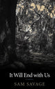 Book cover of: It Will End with Us. By: Sam Savage