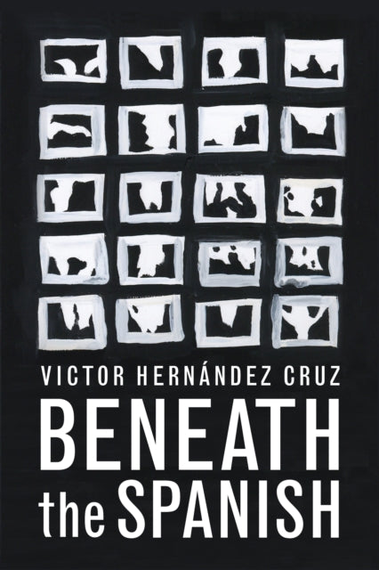 Book cover of: Beneath the Spanish. By: Victor Hernández Cruz
