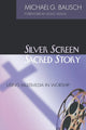 Book cover of: Silver Screen, Sacred Story. By: Michael, G. Bausch