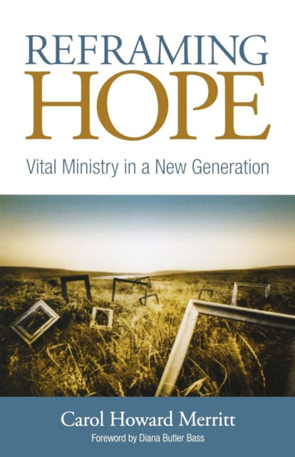 Book cover of: Reframing Hope. By: Carol Howard Merritt