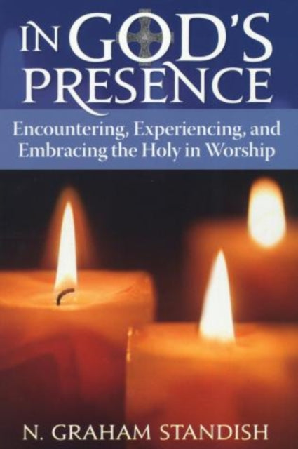 Book cover of: In God's Presence. By: N. Graham Standish