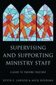 Book cover of: Supervising and Supporting Ministry Staff. By: Kevin E. Lawson