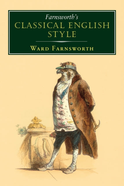 Book cover of: Farnsworth's Classical English Style. By: Ward Farnsworth