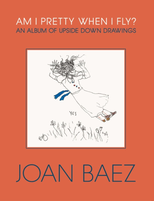 Book cover of: Am I Pretty When I Fly?. By: Joan Baez
