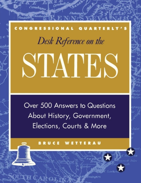 Book cover of: CQ's Desk Reference on the States. By: Bruce Wetterau