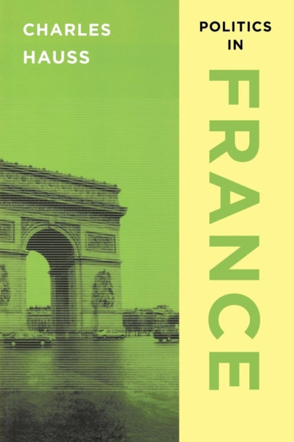 Book cover of: Politics in France. By: Charles Hauss