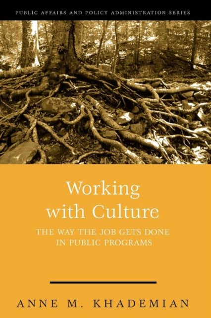 Book cover of: Working with Culture. By: Anne M. Khademian