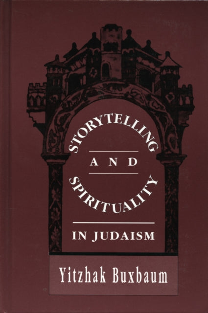 Book cover of: Storytelling and Spirituality in Judaism. By: Yitzhak Buxbaum