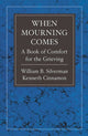 Book cover of: When Mourning Comes. By: William B. Silverman