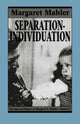 Book cover of: Separation--Individuation. By: Margaret S. Mahler