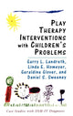 Book cover of: Play Therapy Interventions with Children's Problems. By: Landreth Garry L.