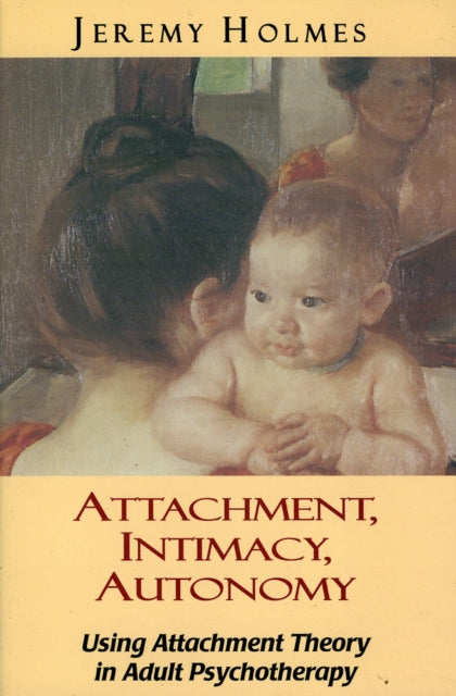Book cover of: Attachment, Intimacy, Autonomy