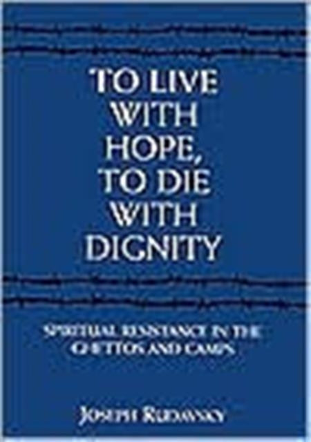 Book cover of: To Live with Hope, to Die with Dignity