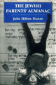 Book cover of: Jewish Parents' Almanac. By: Julie Hilton Danan