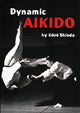Book cover of: Dynamic Aikido. By: Gōzō Shioda