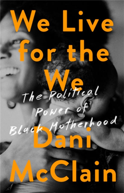 Book cover of: We Live for the We. By: Dani McClain