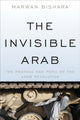 Book cover of: Invisible Arab. By: Marwān Bishārah
