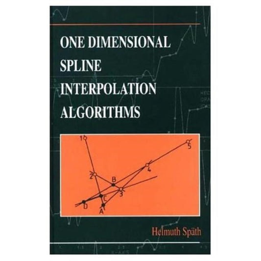 Book cover of: One Dimensional Spline Interpolation Algorithms