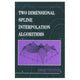 Book cover of: Two Dimensional Spline Interpolation Algorithms