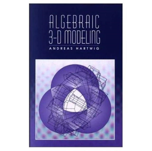 Book cover of: Algebraic 3-D Modeling