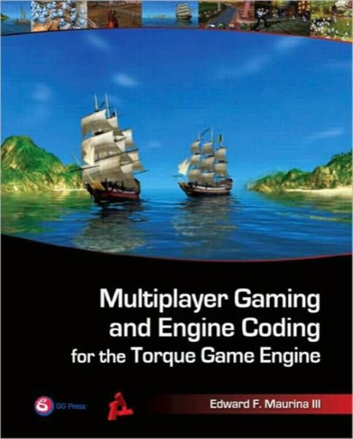 Book cover of: Multiplayer Gaming and Engine Coding for the Torque Game Engine. By: Edward F. Maurina