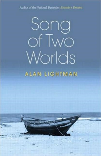 Book cover of: Song of Two Worlds. By: Alan P. Lightman