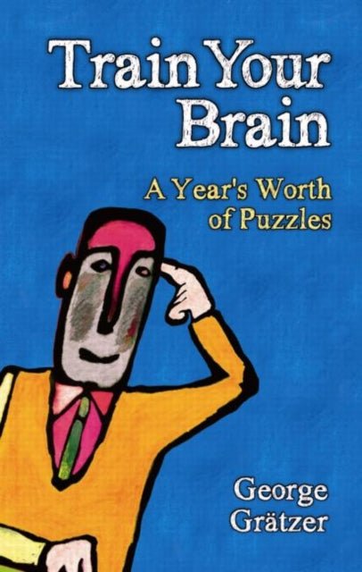 Book cover of: Train Your Brain. By: George A. Gratzer
