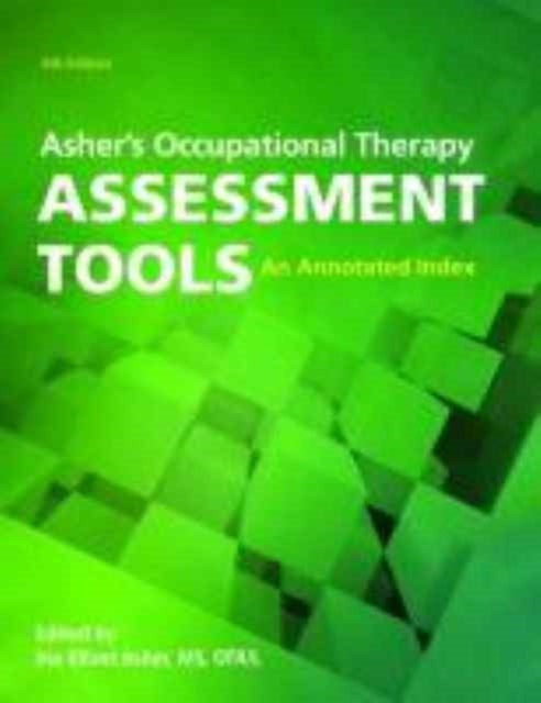 Book cover of: Asher's Occupational Therapy Assessment Tools. By: Ina Elfant Asher
