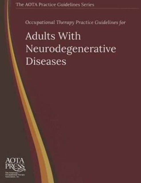 Book cover of: Occupational Therapy Practice Guidelines for Adults With Neurodegenerative Diseases. By: Katharine Preissner