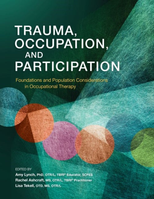 Book cover of: Trauma, Occupation, and Participation. By: Amy Lynch