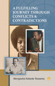 Book cover of: Fulfilling Journey Through Conflicts & Contradictions. By: Mengesha Kebede Tessema