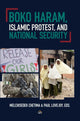 Book cover of: Boko Haram, Islamic Protest, and National Security. By: Melchisedek Chetima