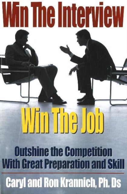 Book cover of: Win the Interview, Win the Job. By: Ron Krannich, Caryl Rae Krannich