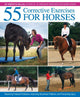 Book cover of: 55 Corrective Exercises for Horses. By: Jec Aristotle Ballou