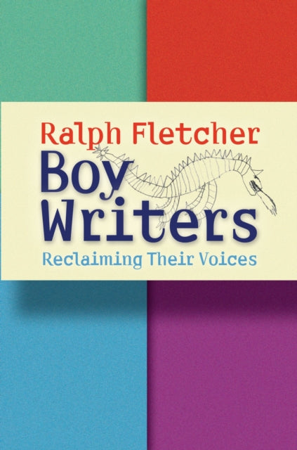 Book cover of: Boy Writers. By: Ralph J. Fletcher