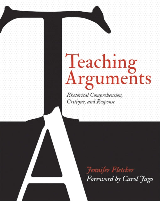 Book cover of: Teaching Arguments. By: Jennifer Fletcher