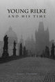 Book cover of: Young Rilke and His Time. By: George C. Schoolfield