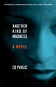 Book cover of: Another Kind of Madness. By: Ed Pavlić
