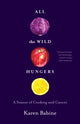 Book cover of: All the Wild Hungers. By: Karen Babine