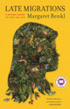 Book cover of: Late Migrations. By: Margaret Renkl