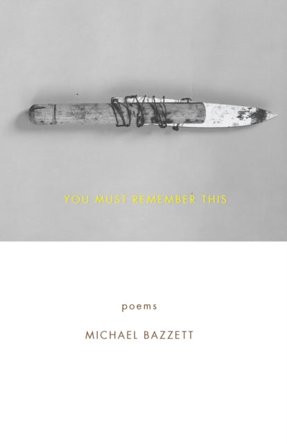 Book cover of: You Must Remember This. By: Michael Bazzett