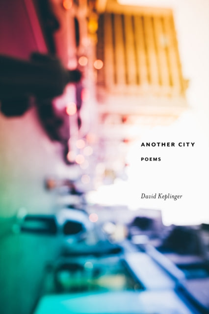 Book cover of: Another City. By: David Keplinger