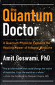 Book cover of: Quantum Doctor. By: Amit Goswami