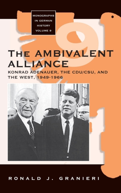 Book cover of: Ambivalent Alliance. By: Ronald J. Granieri