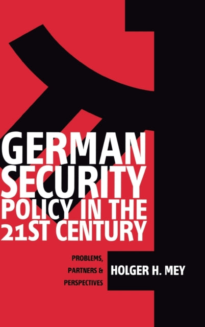 Book cover of: German Security Policy in the 21st Century. By: Holger H. Mey